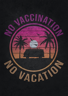 No Vaccination No Vacation