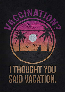Vaccination Mean Vacation