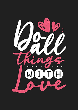Do all things with love