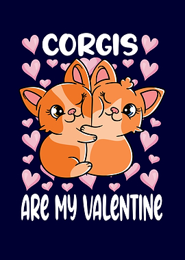 Corgis Are My Valentine