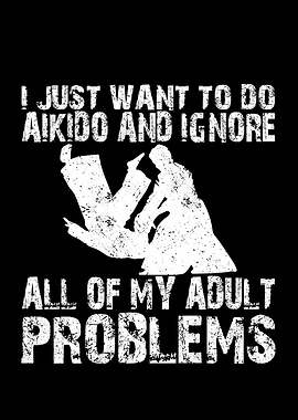 Do aikido and ignore all