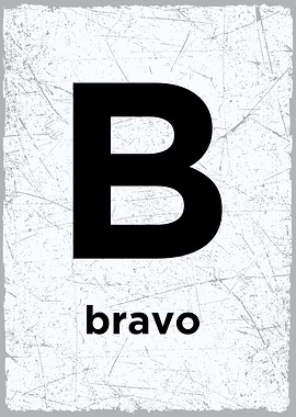 B is for Bravo