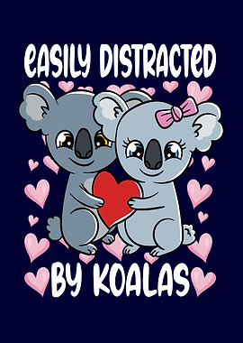 Easily Distracted by Koala