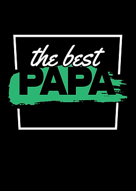 Fathers Day The Best Papa