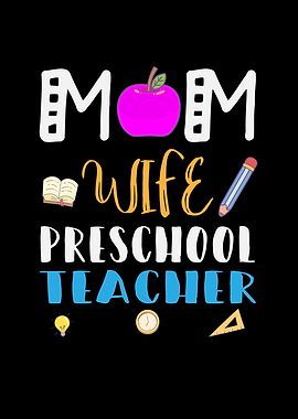 Mom wife Preschool Teacher