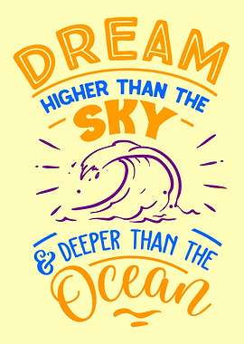 Dream higher than
