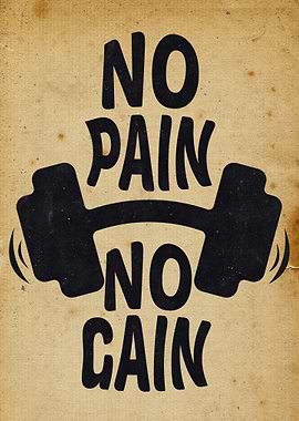 no pain no gain