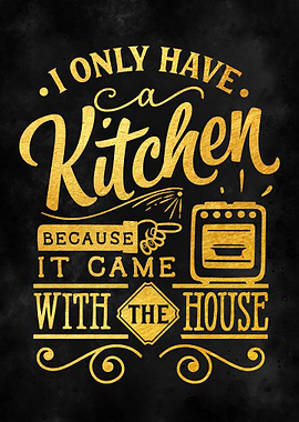 I only have kitchen