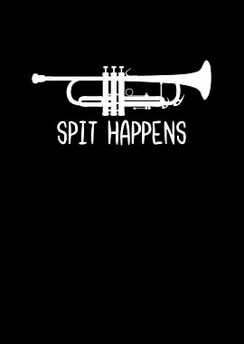 Spit Happens Trumpet