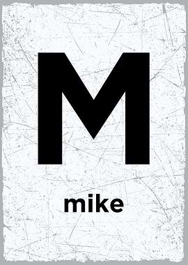 M is for Mike