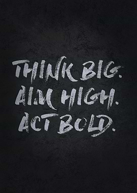 Think Big Act Bold