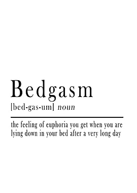 Bedgasm Definition Quote