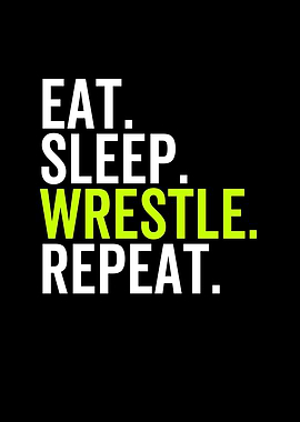Eat Sleep Wrestle Repeat