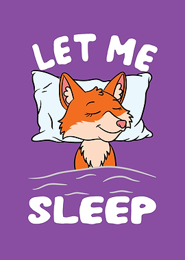 Let me sleep Sleeping Fox