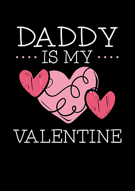 Daddy is my valentine