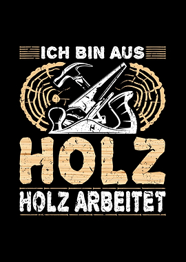 Ich Bin Aus Holz Schreiner