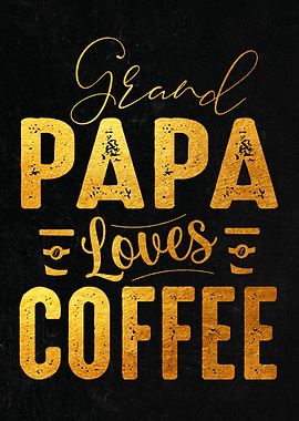 Grandpa Loves Coffee