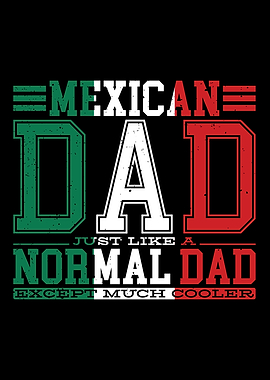 Mexican Dad Just Like A