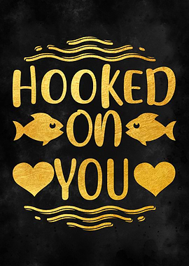 Hooked On You