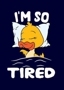 Duckling Im so Tired