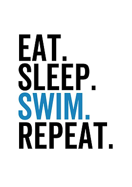 Eat Sleep Swim Repeat