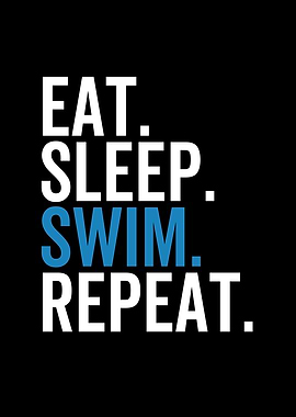 Eat Sleep Swim Repeat