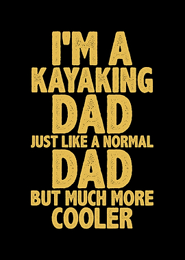 Im a kayaking dad just