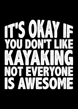 If you dont like kayaking
