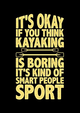 Think kayaking is boring