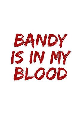 Bandy is in my blood