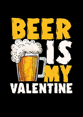 Tasty beer is my valentine