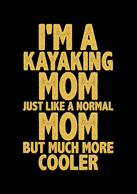Im a kayaking mom just