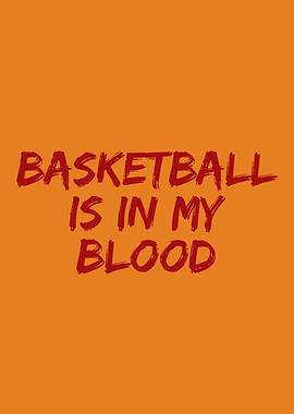 Basketball is in my blood
