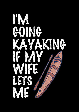 Im going kayaking if my