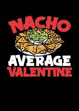 Nacho average food is my