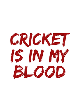 Cricket is in my blood