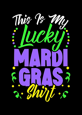 My Lucky Mardi Gras Shirt