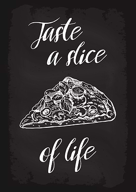 Taste slice of life Pizza
