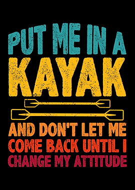 Put me in kayak and dont