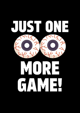 Just One More Game Gaming