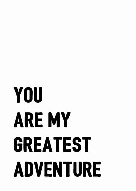 You Are Greatest Adventure