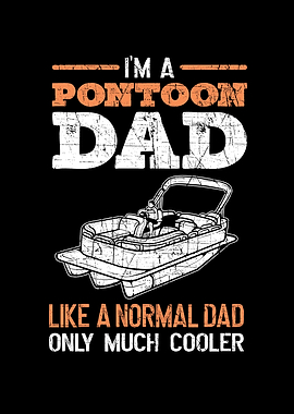 Pontoon Dad Like A Normal
