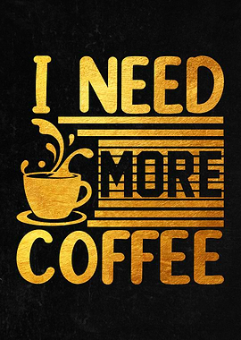 I need more coffee