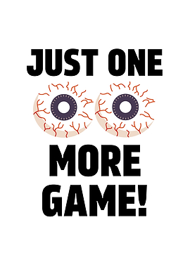 Just One More Game Gaming