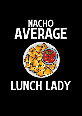 Nacho Average Lunch Lady