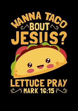 Wanna Taco Bout Jesus