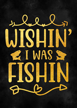 Wishin I Was Fishin