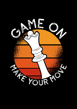 Game on make your move