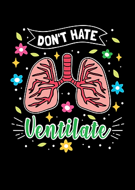 Dont Hate Ventilate
