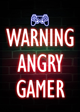 Warning Angry Gamer